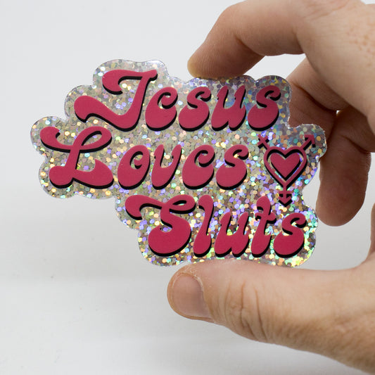 "Jesus Loves Sluts" Sticker